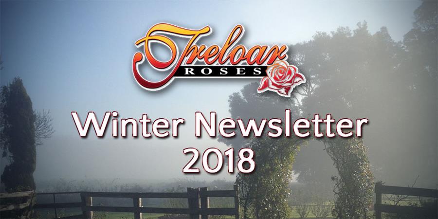Treloar Roses - Winter Newsletter 2018